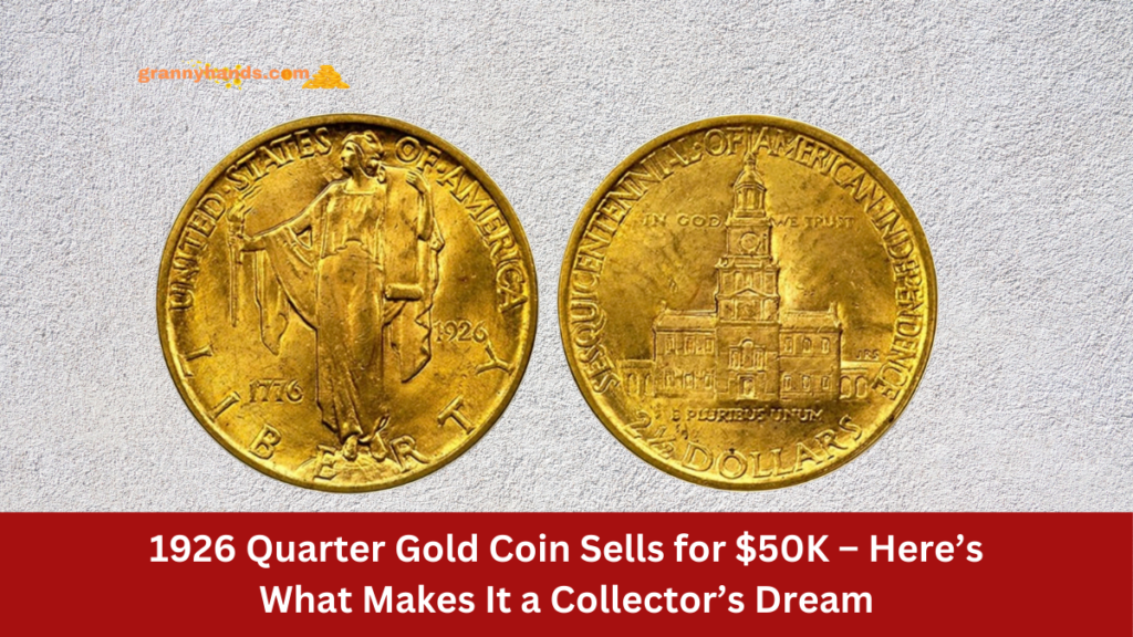 1926 Quarter Gold Coin Sells for $50K – Here’s What Makes It a Collector’s Dream