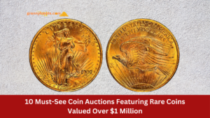 10 Must-See Coin Auctions Featuring Rare Coins Valued Over $1 Million